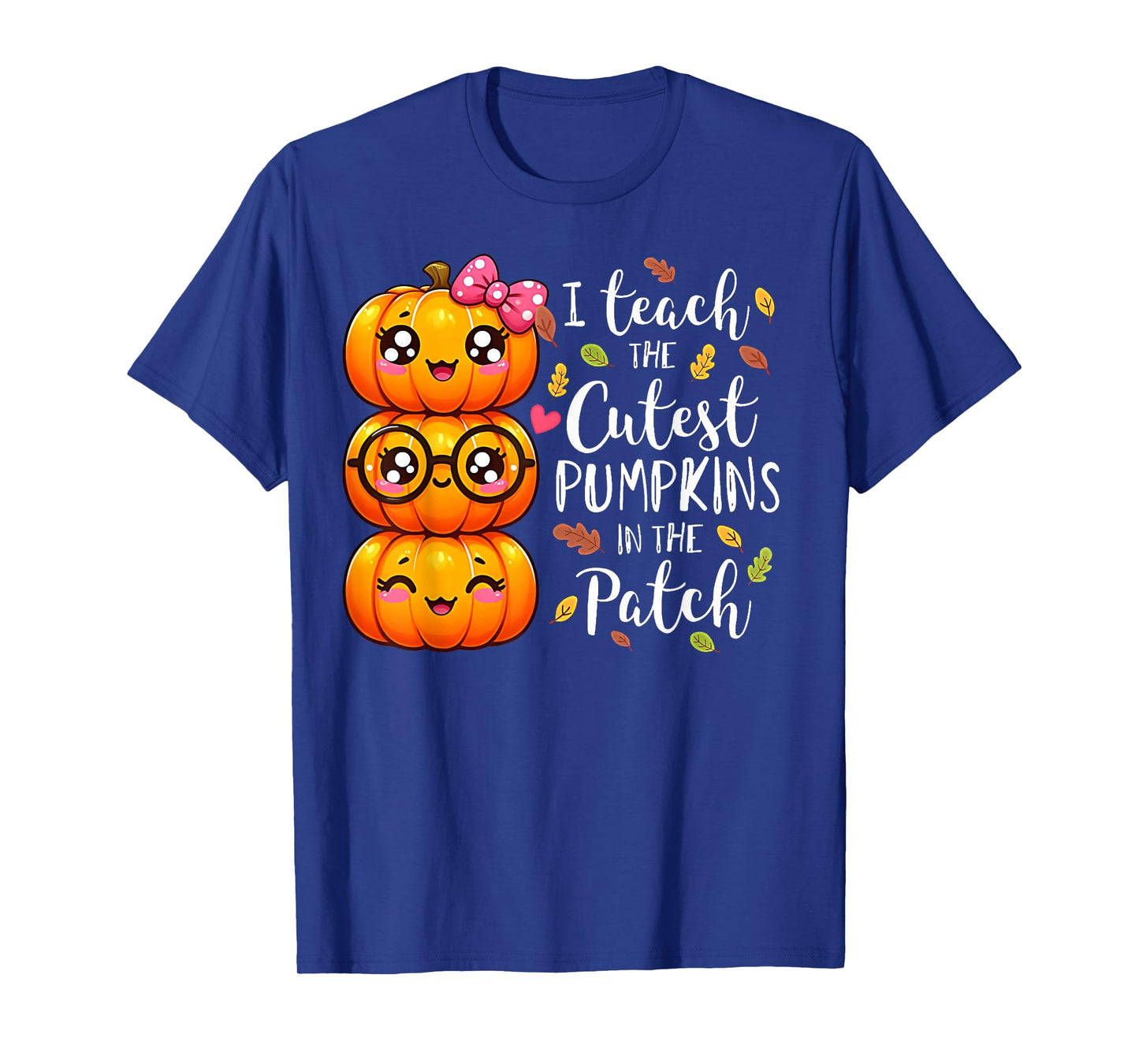 I Teach The Cutest Pumpkins in The Patch Halloween T-Shirt