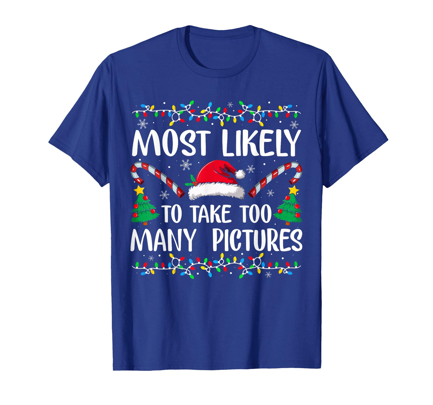 Most Likely to Take Too Many Pictures Funny Christmas T-Shirt