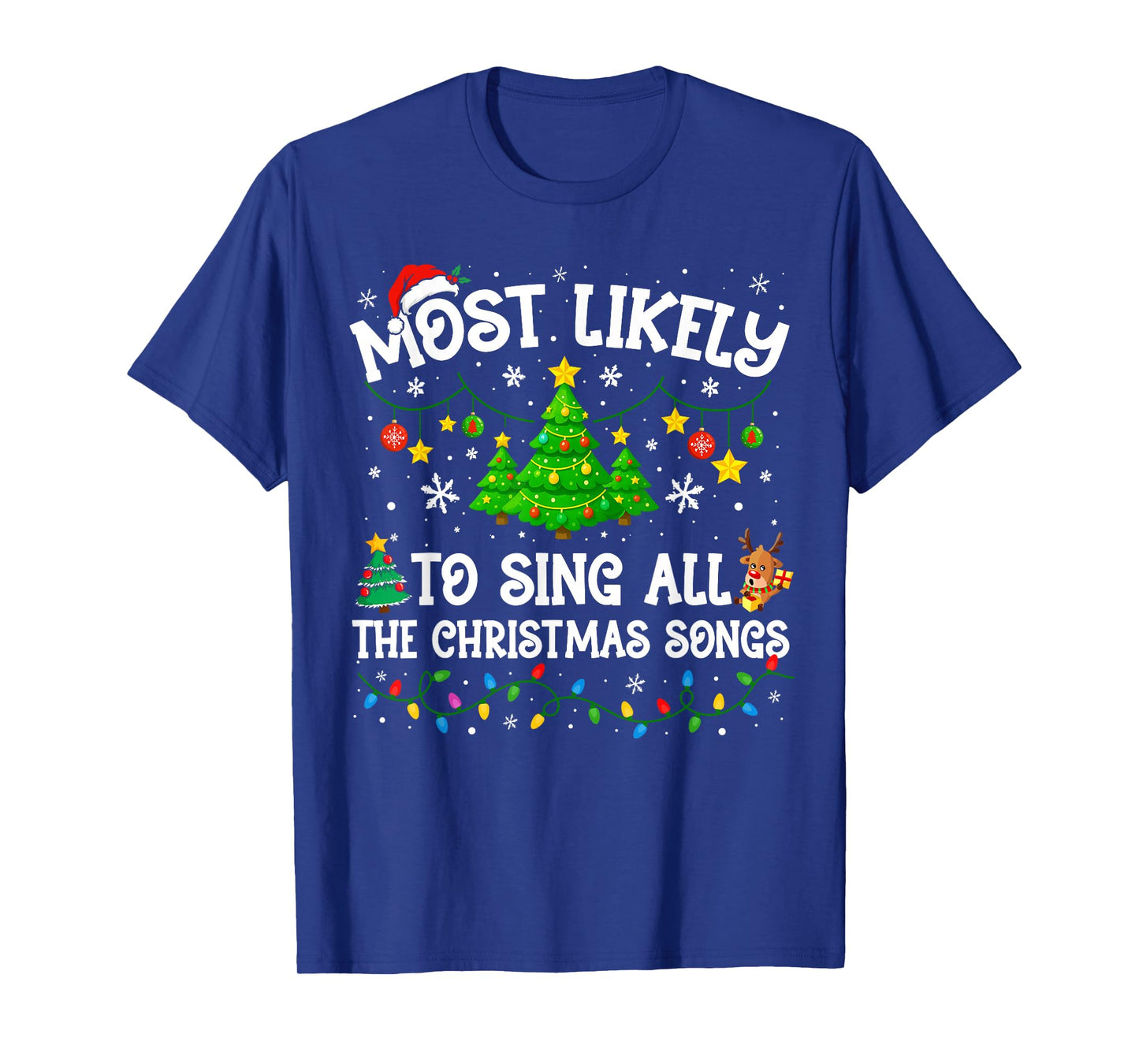 Most Likely to Sing All The Christmas Songs Family Xmas T-Shirt
