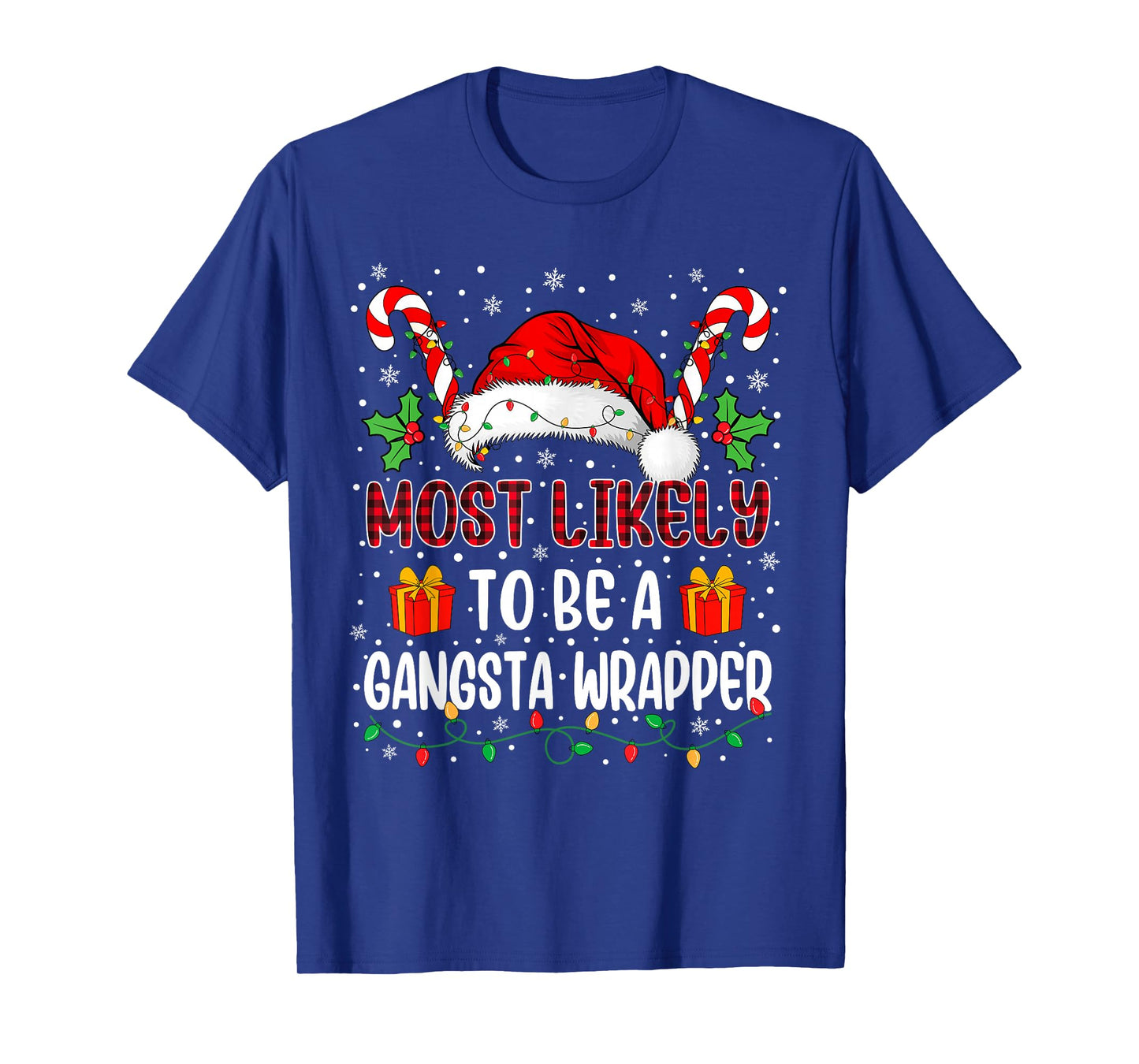 Most Likely to Be A Gangsta Wrapper Family Xmas Matching T-Shirt