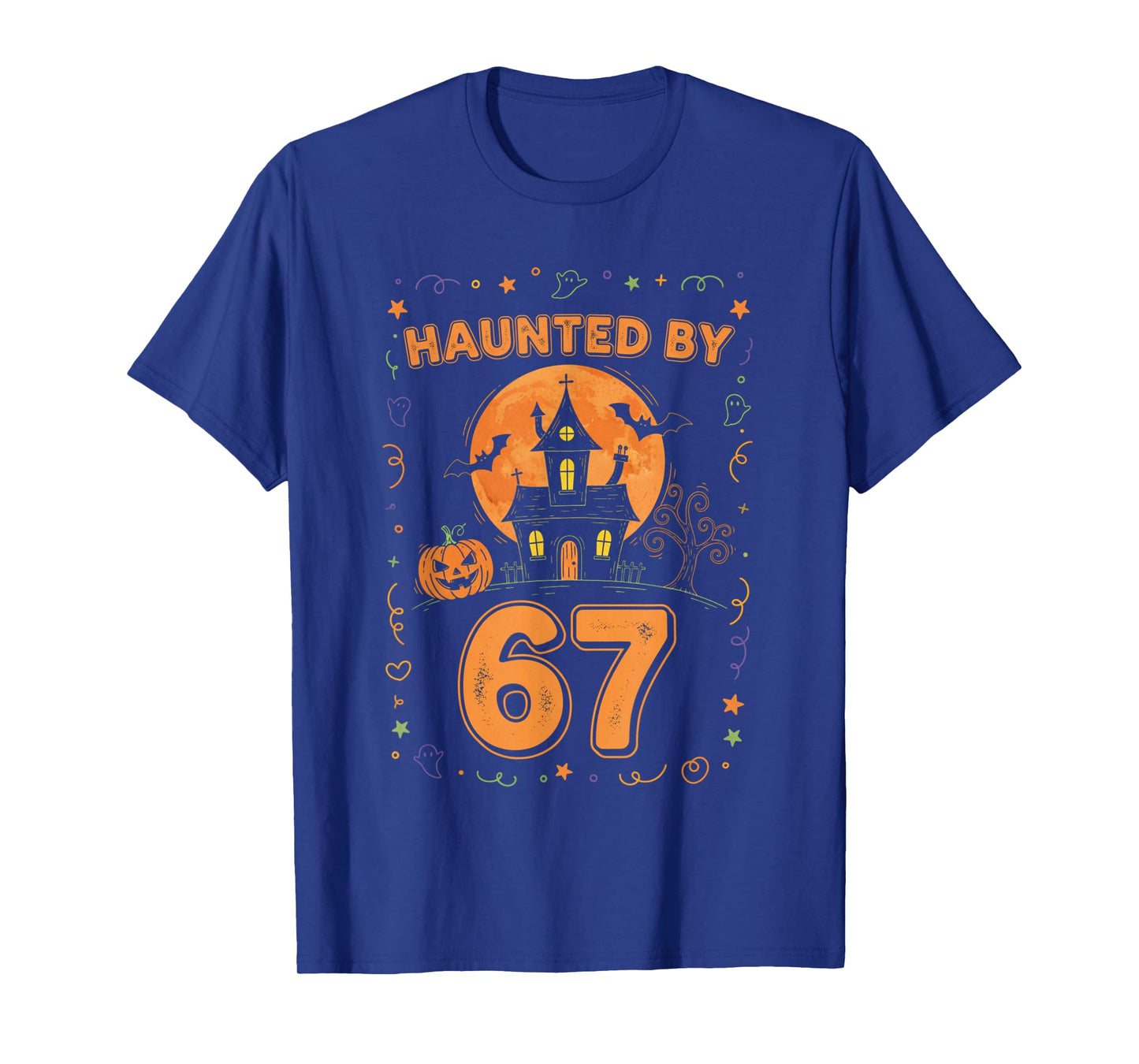 Haunted by 67 Funny Halloween T-Shirt