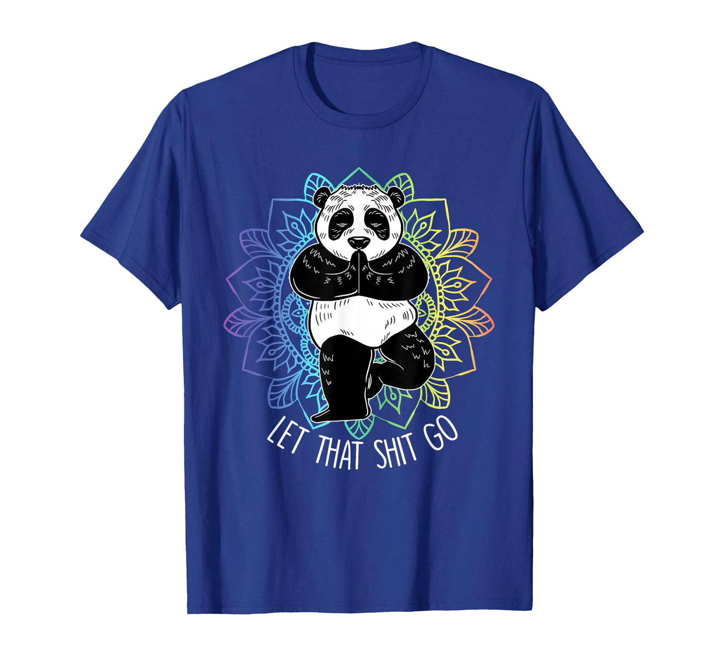 Let That Shit Go Panda Yoga Funny Vriksasana Yoga Lover Gift T-Shirt