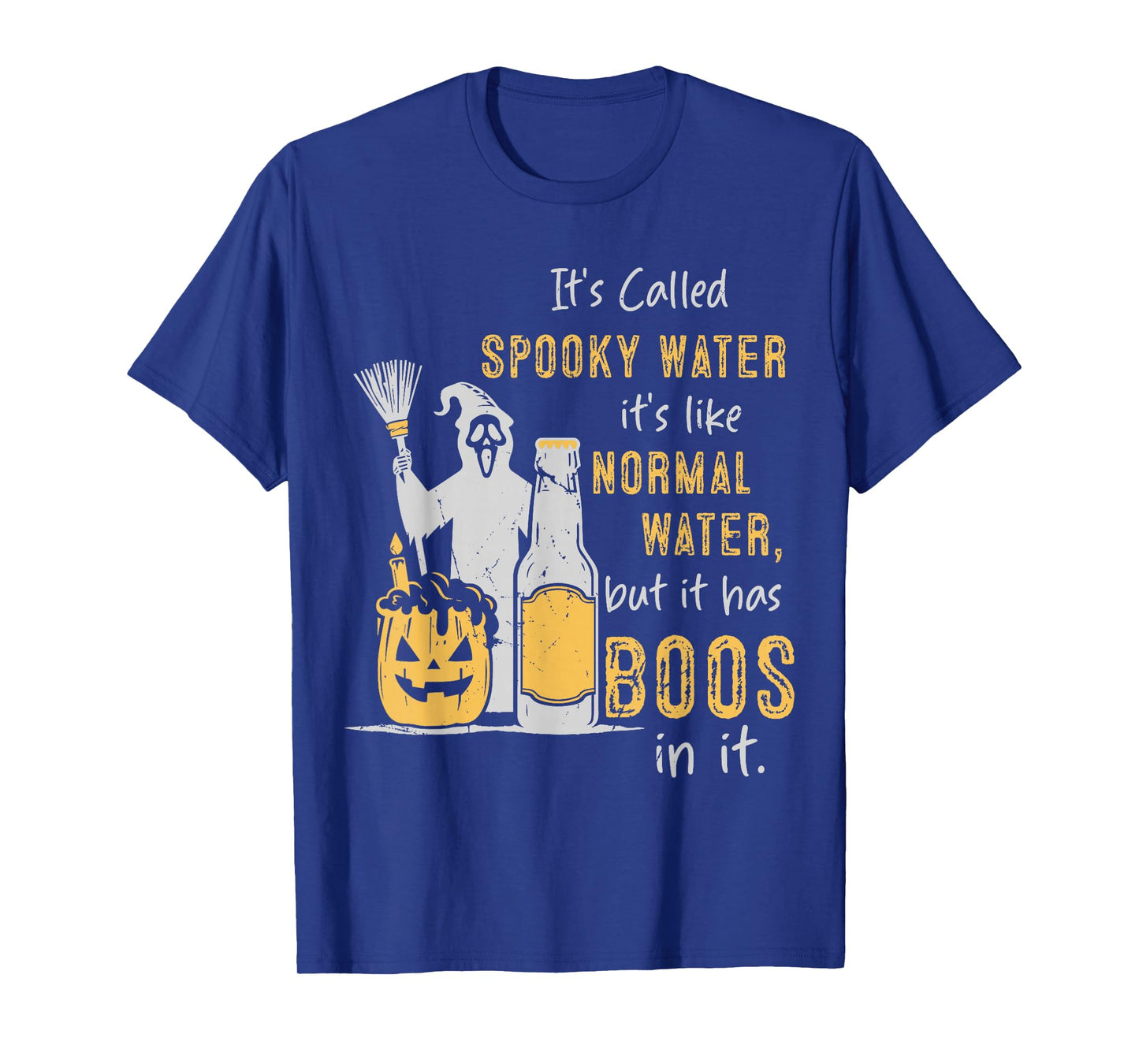 It's Called Spooky Water It's Like Normal Water But Has Boos T-Shirt