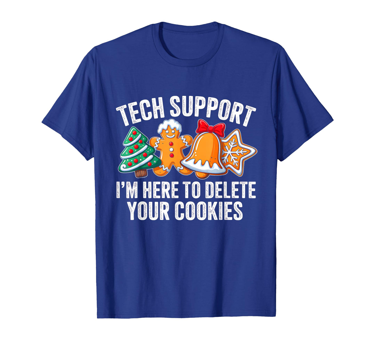 Christmas Tech Support Here to Delete Cookies Xmas Men Women T-Shirt