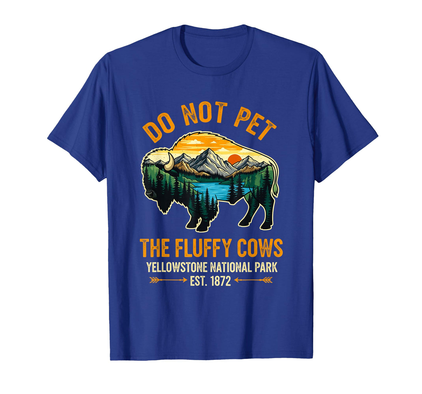 Do Not Pet The Fluffy Cows Buffalo Yellowstone National T-Shirt
