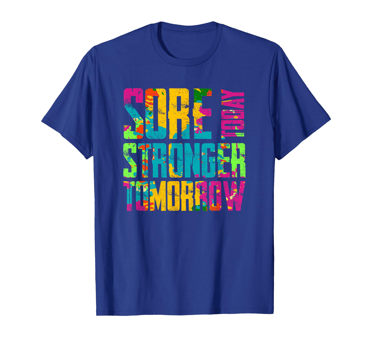 Sore Today Stronger Tomorrow T-Shirt Motivational Workout T-Shirt