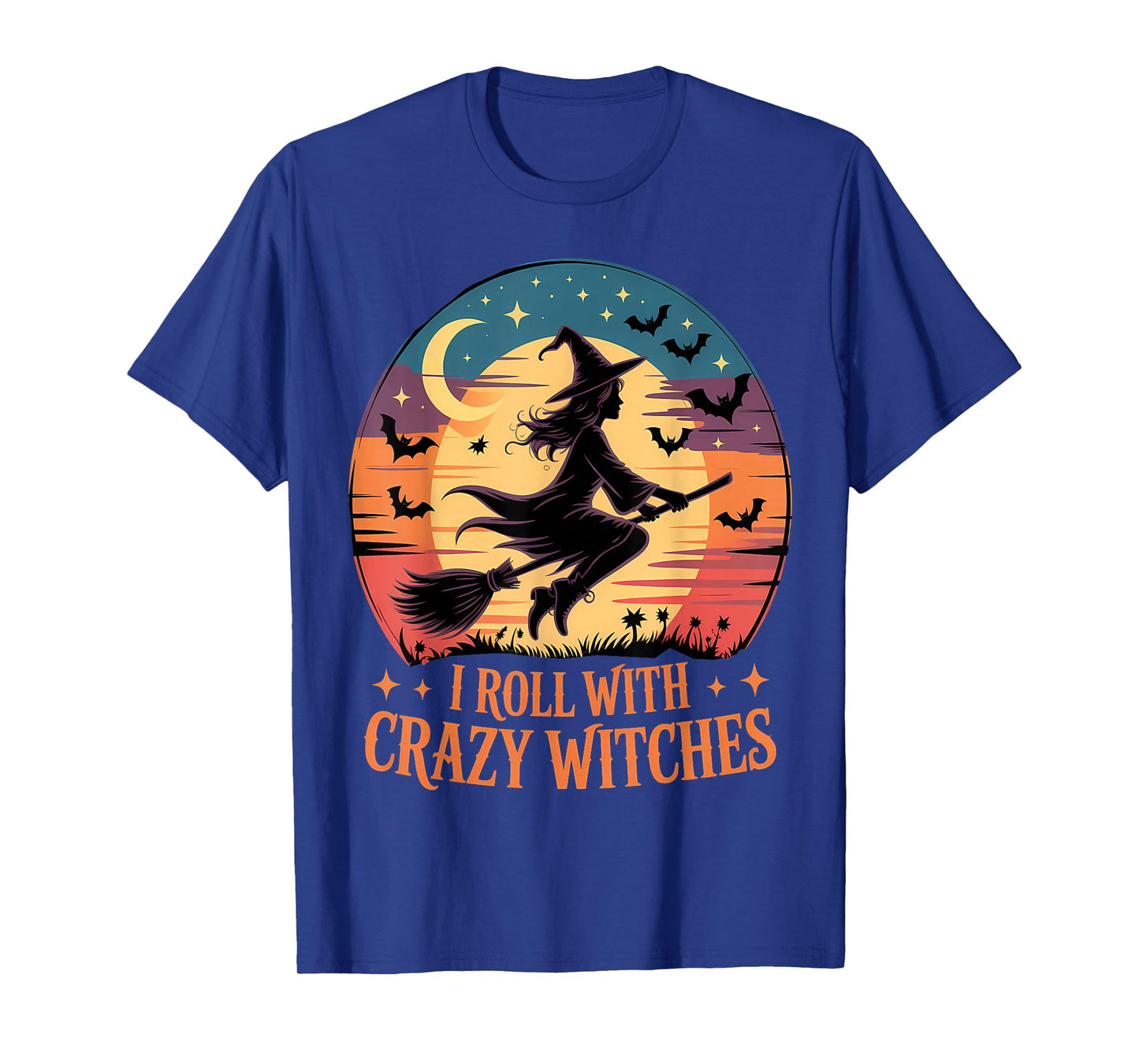 I Roll with Crazy Witches Halloween Fun T-Shirt