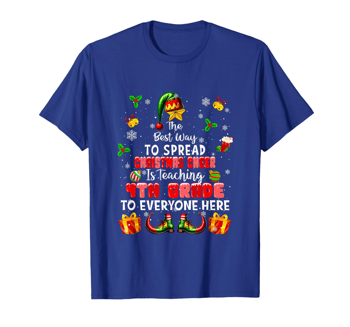 Best Way to Spread Xmas Cheer Teaching 4th Grade Teacher Elf T-Shirt