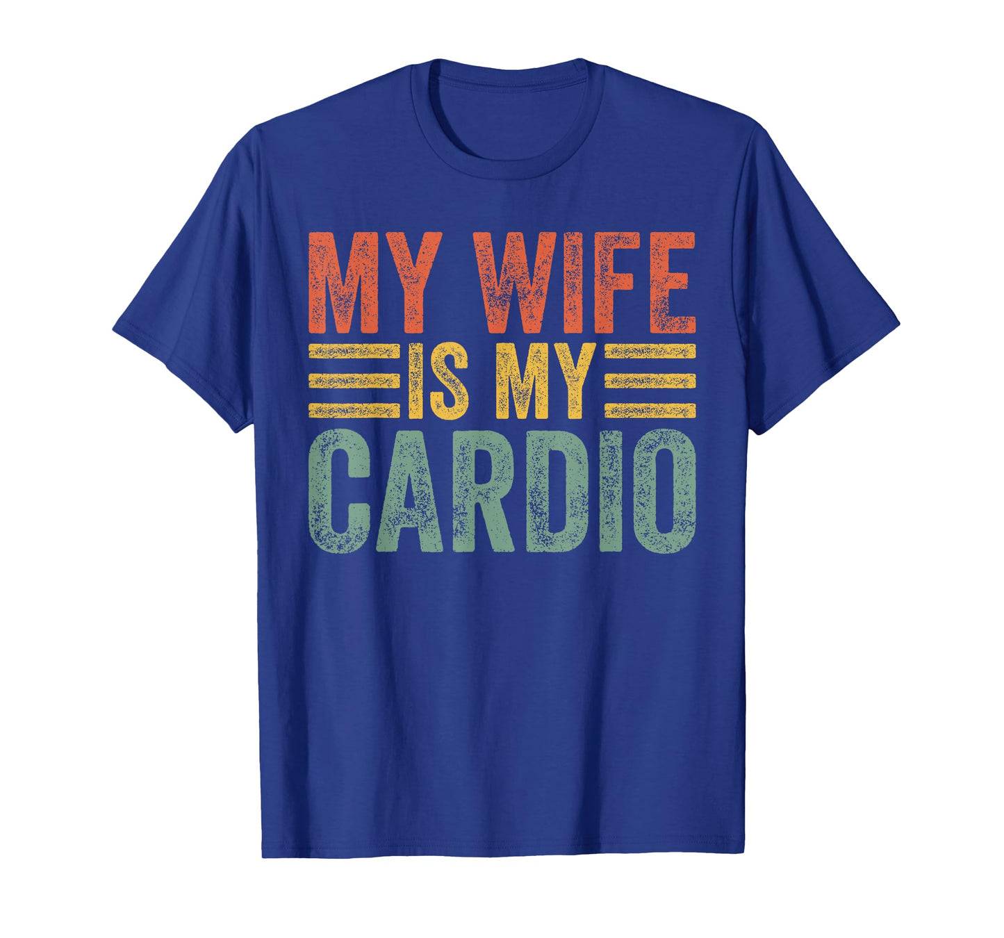Mens My Wife Is My Cardio Workout Gym Funny Husband And Wife T-Shirt