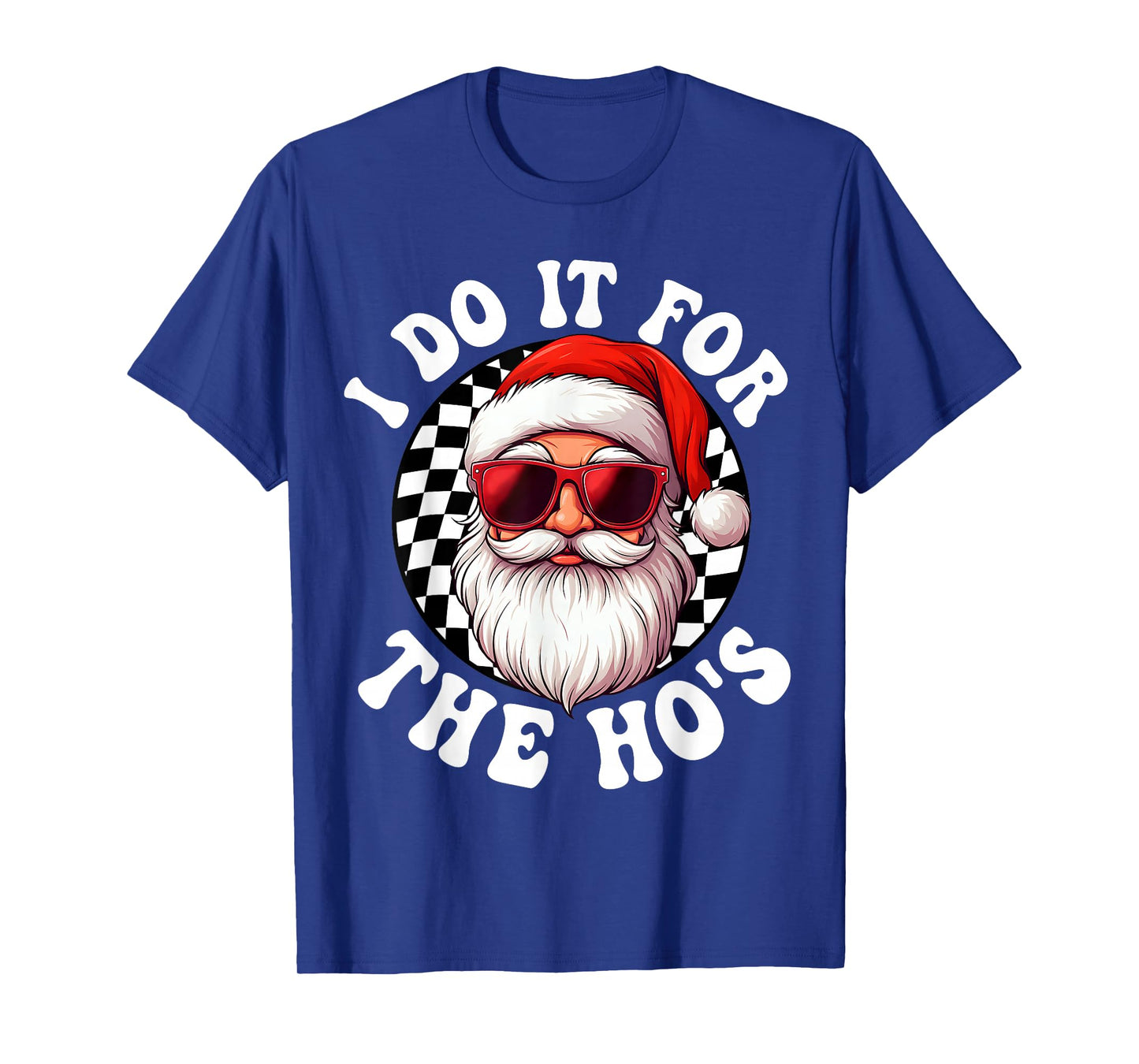 I Do It for The Ho's Cool Santa Funny Christmas Pajamas Men T-Shirt