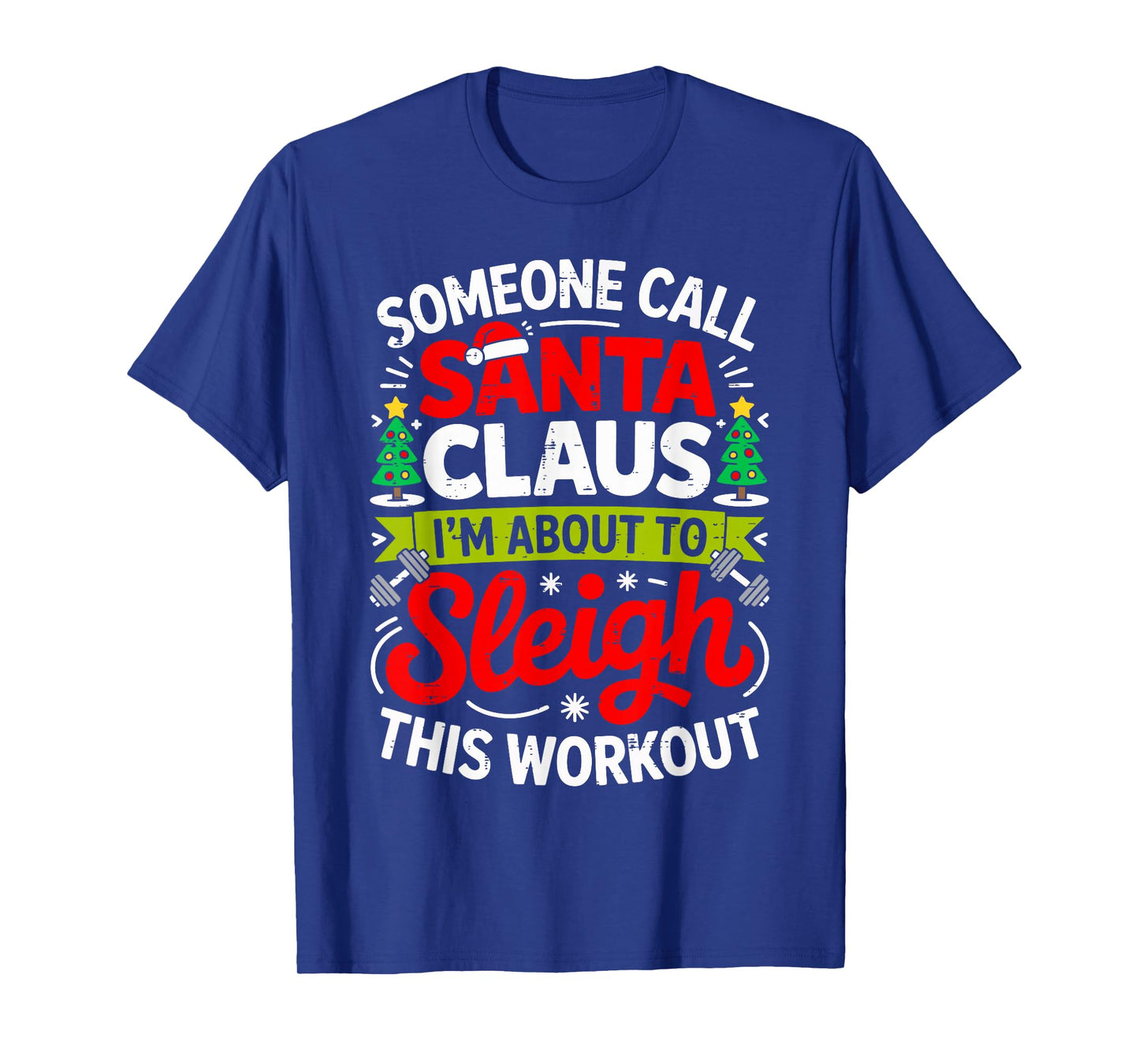 I'm About to Sleigh This Workout Funny Gym Christmas Santa T-Shirt