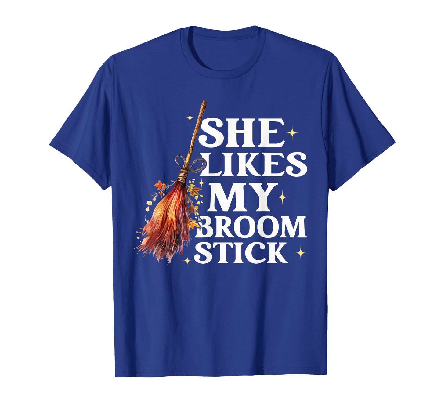 She Likes My Broomstick Funny Halloween Adult Humor T-Shirt