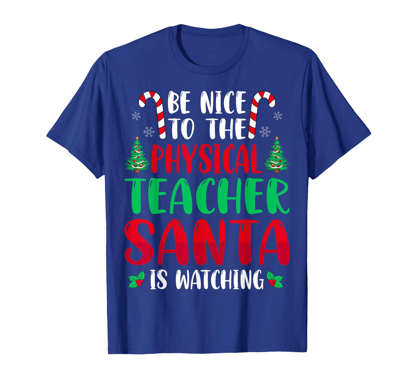 Be Nice to The Physical Education Teacher Santa Christmas PE T-Shirt