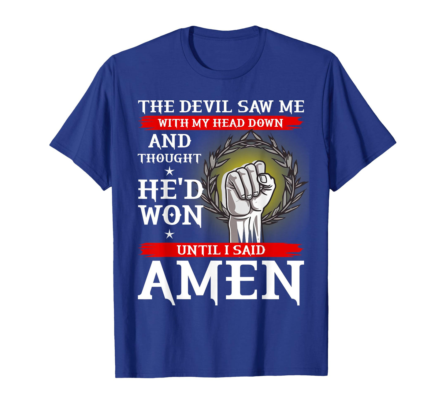 The Devil Thought He Won Until I Said AMEN T Shirt Christian T-Shirt