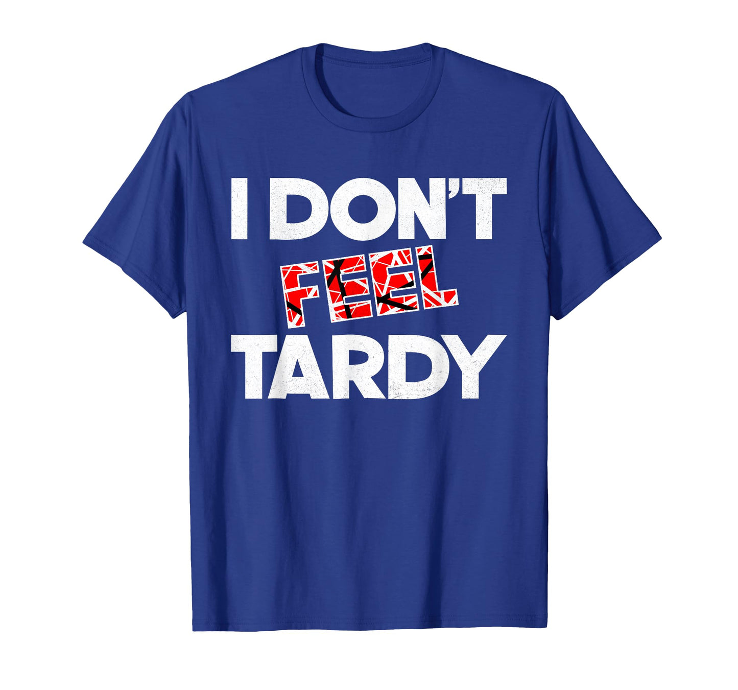 Vintage I Don't Feel Tardy Classic Rock Music Graphic T-Shirt