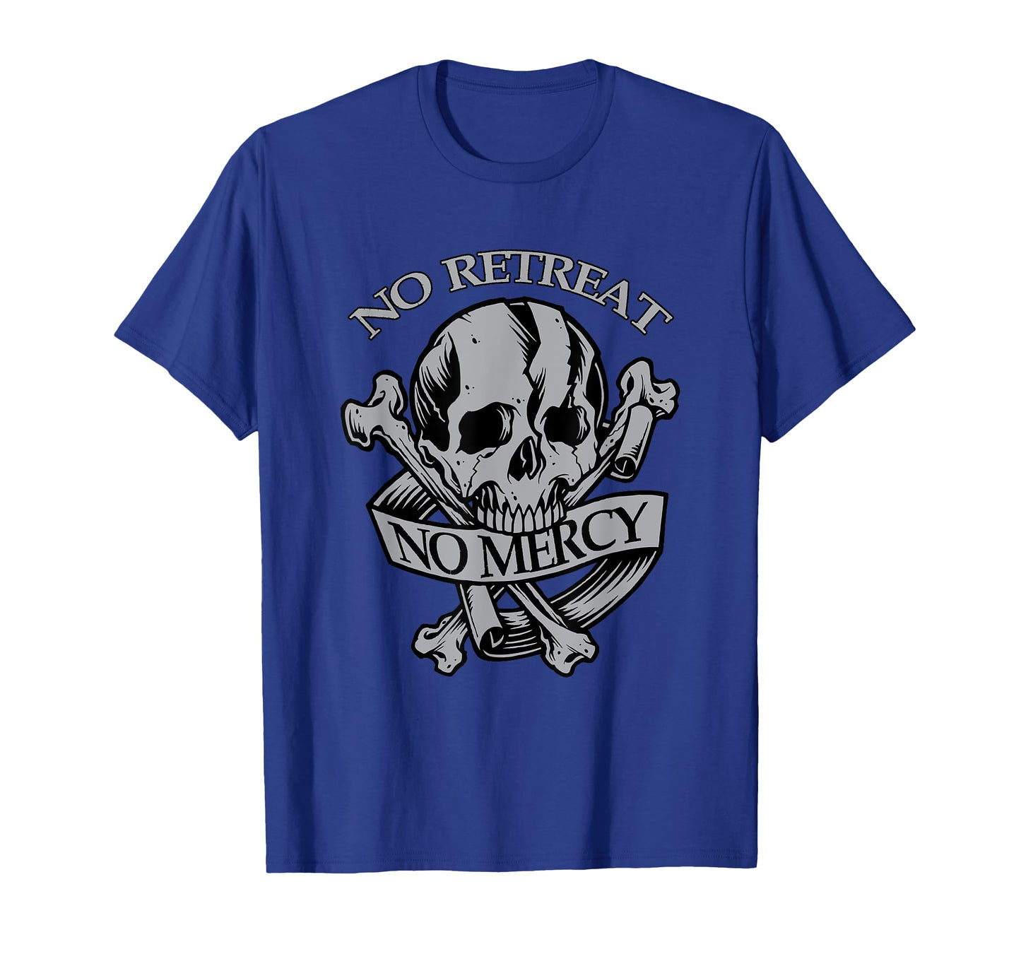 NO RETREAT. NO MERCY Bold Defiant Motivating T-Shirt