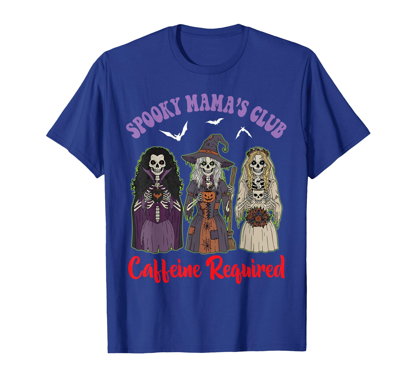 Spooky Mama Club Caffeine Required Skeleton Witch Halloween T-Shirt