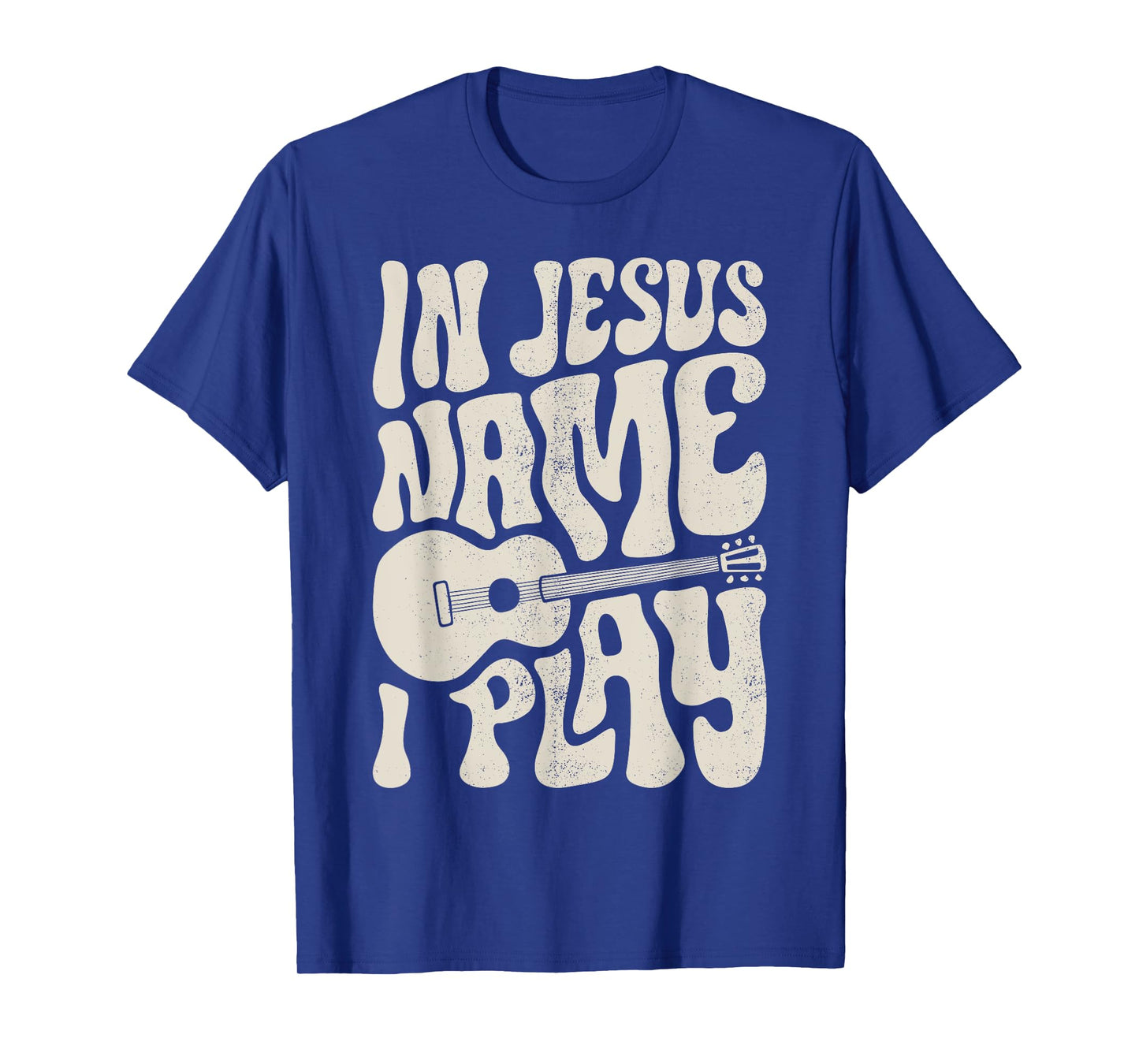 In Jesus Name Play Acoustic Guitar Guitarist Christian Music T-Shirt