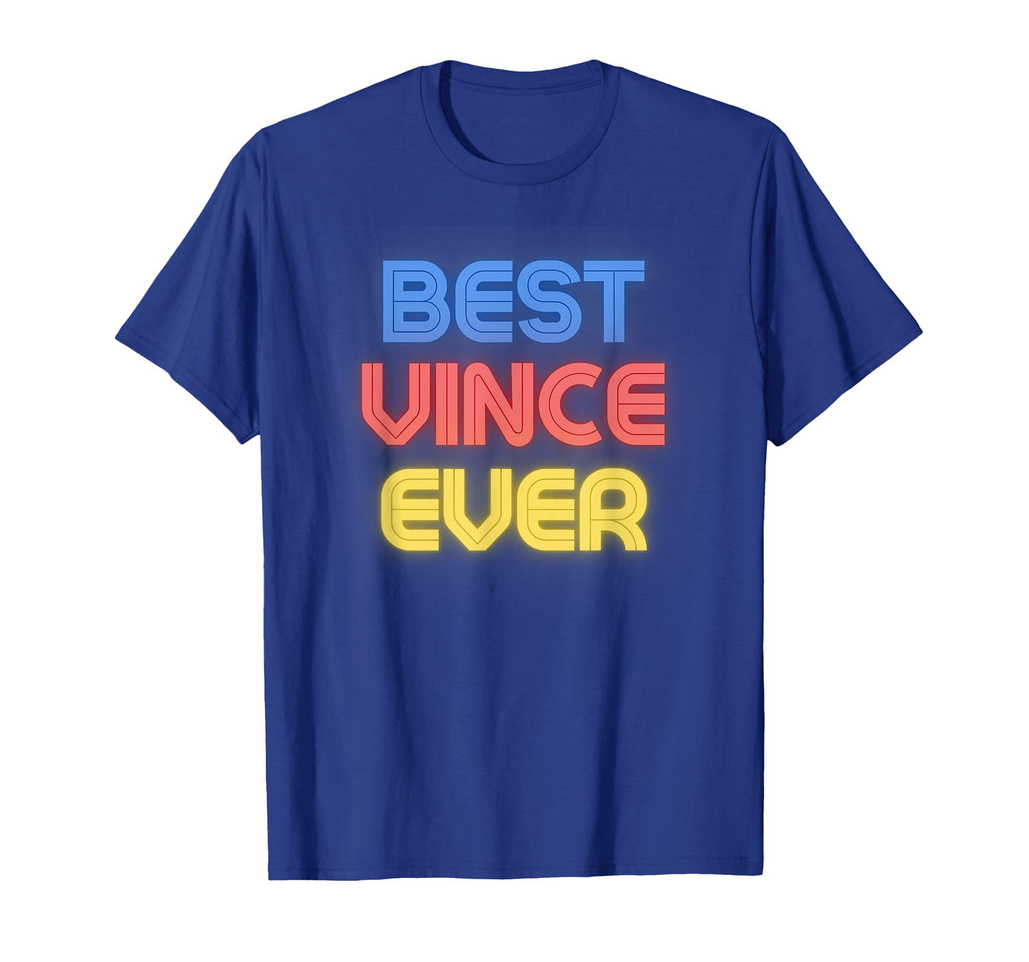 Best Vince Ever - Funny Vince Name Vince T-Shirt