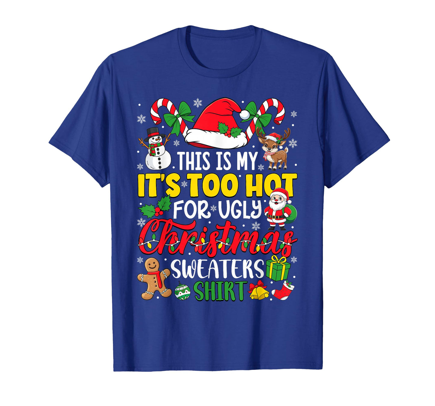 This is My It's Too Hot for Ugly Christmas Sweaters T-Shirt
