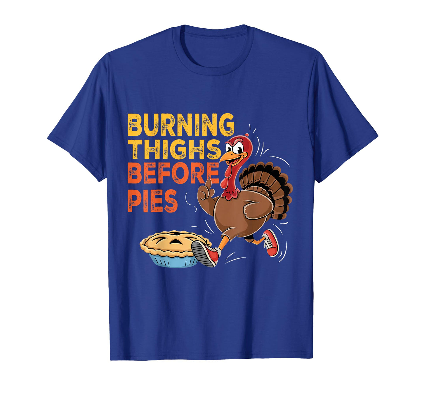 Burning Thighs Before Pies Turkey Trot Costume T-Shirt