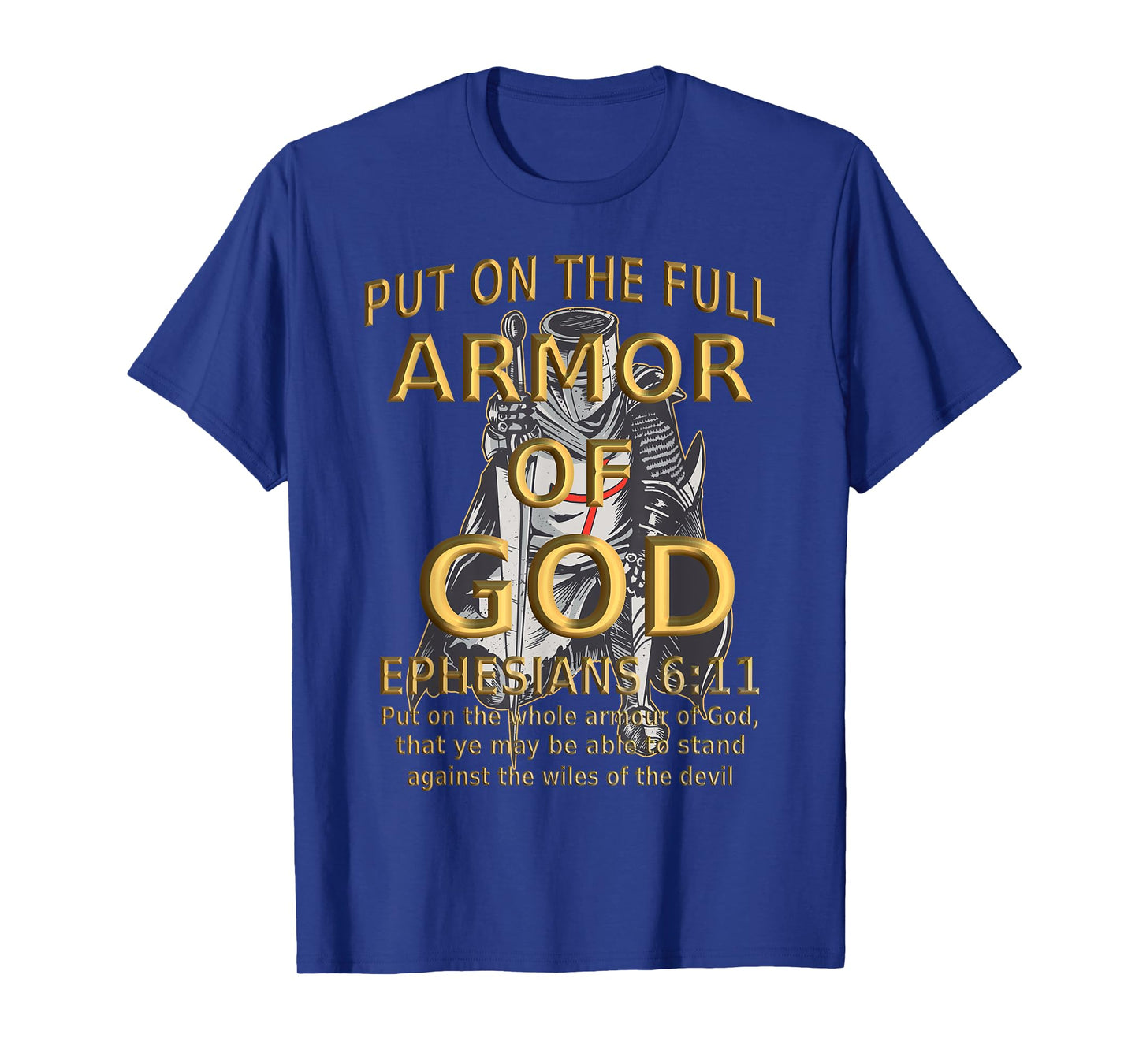 Faith Jesus Religious Ephesians 6 11 Put Full Armor of God T-Shirt