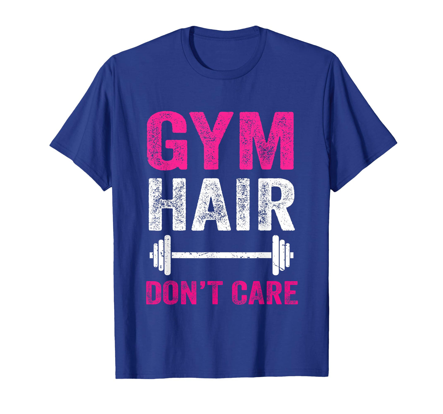 Gym Hair Don't Care Funny Gym Workout Gift Distressed Women T-Shirt