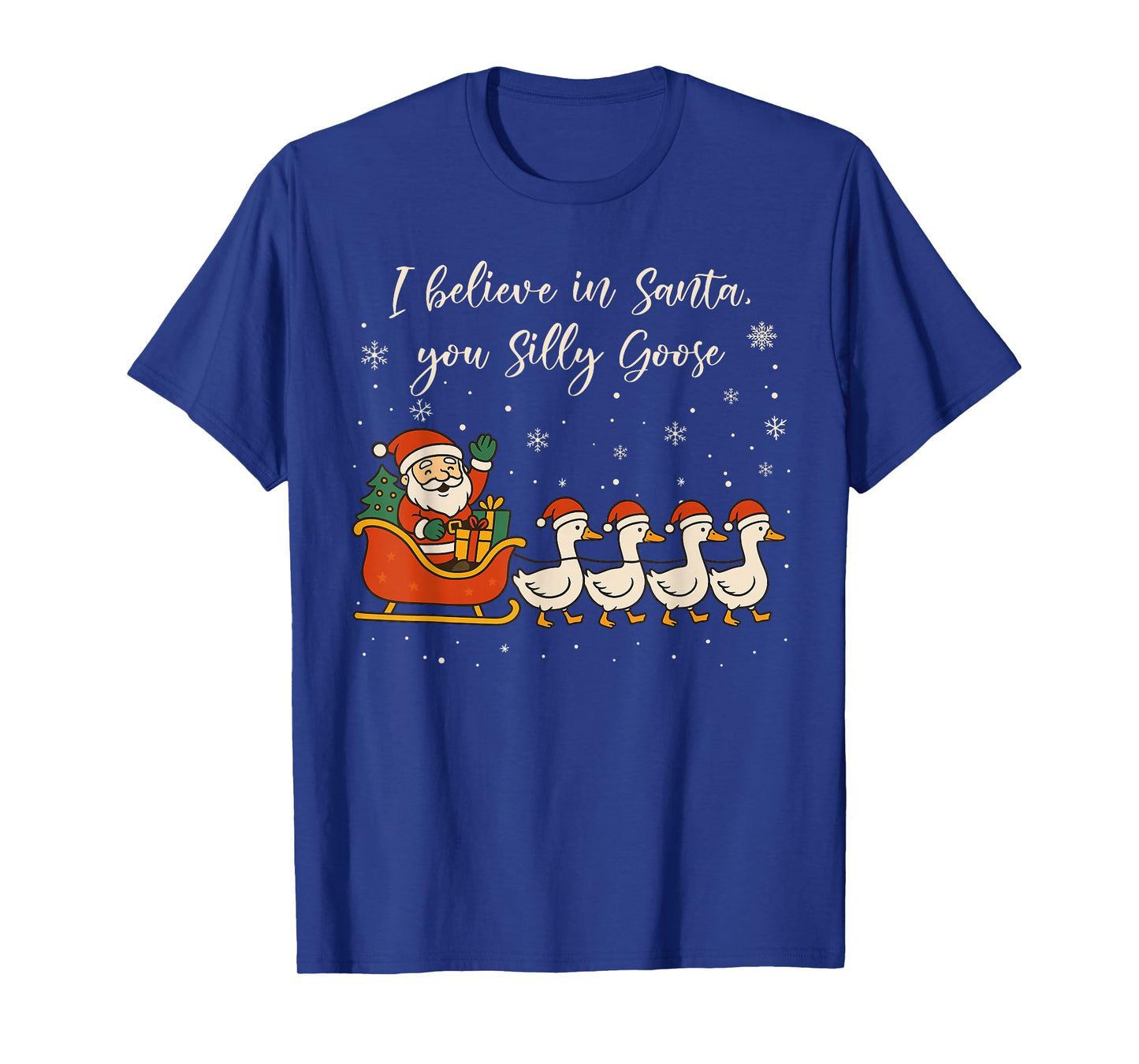 Christmas Xmas Vibes I Believe That Santa You Silly Goose T-Shirt
