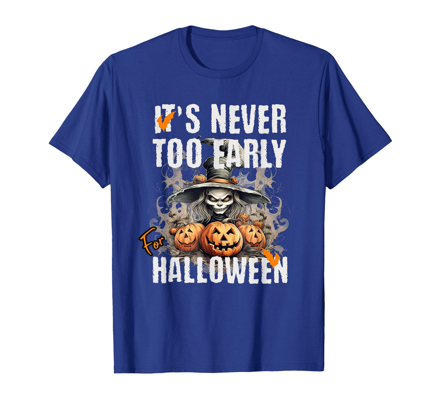 It’s Never Too Early for Halloween Witch Pumpkin Costume T-Shirt