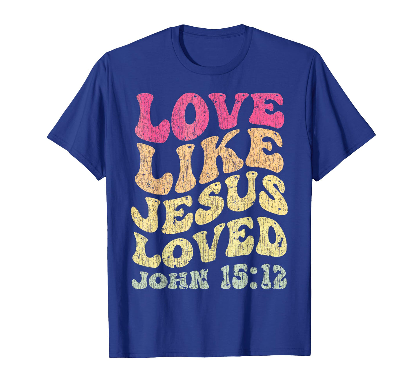 Vintage Love Like Jesus Loved John 15 12 Groovy Christian T-Shirt