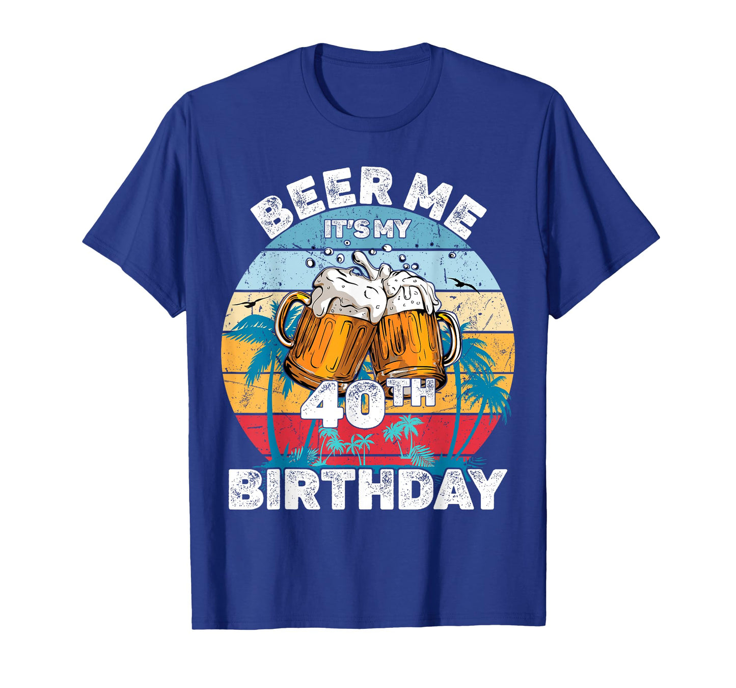 Beer Me It's My 40th Birthday T-Shirt