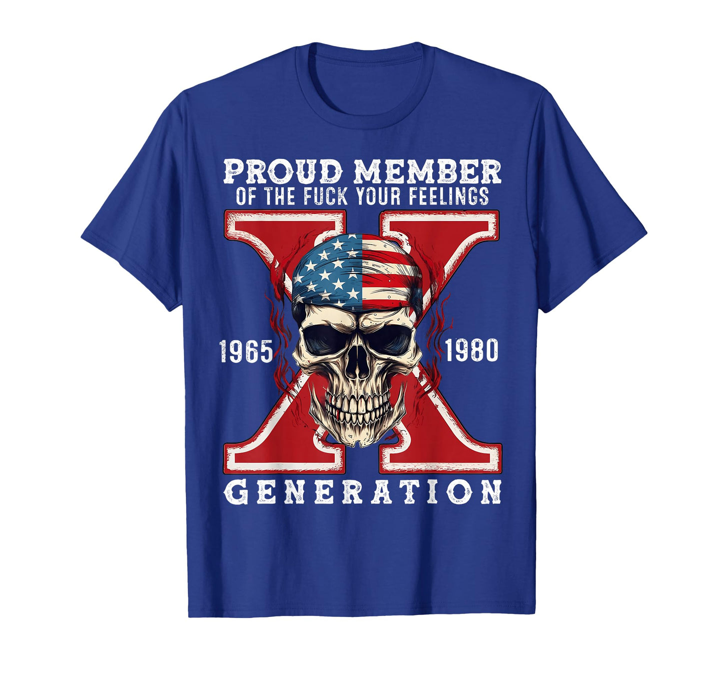 Proud Member Of The Fuck Your Feelings Gen X Horror Skull T-Shirt