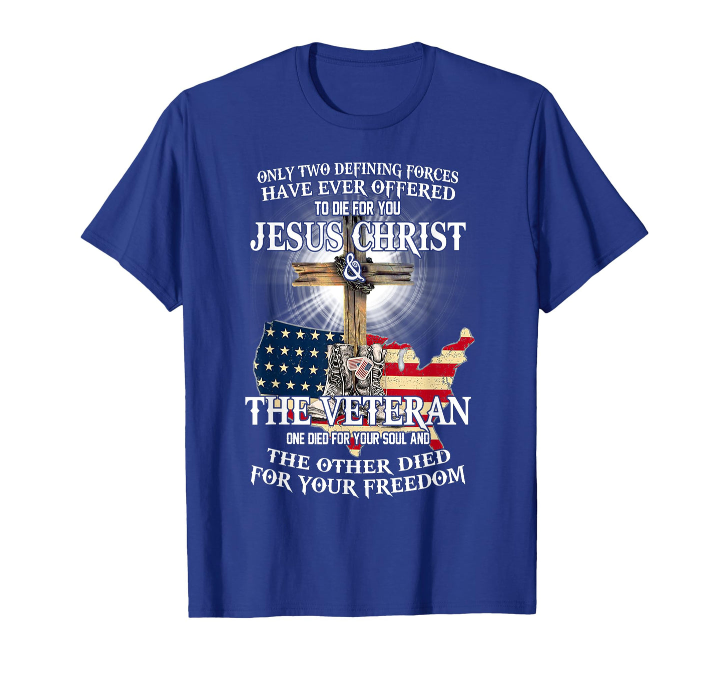 Jesus And Veteran, Died For Your Soul And Your Freedom T-Shirt