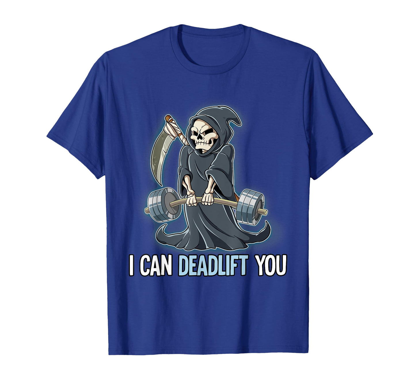 Grim Reaper Gym Weight Training I Can Deadlift You T-Shirt
