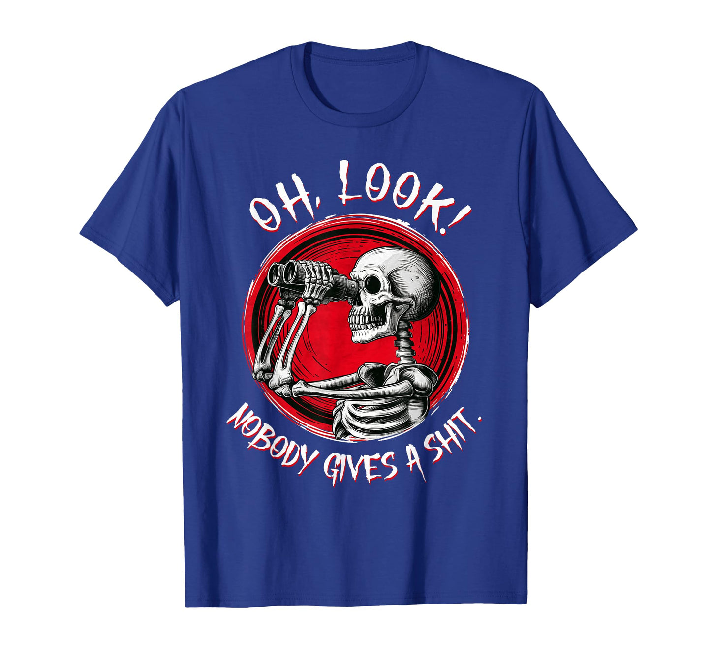 Skeleton Oh Look Nobody Gives A Shit Funny Halloween Costume T-Shirt