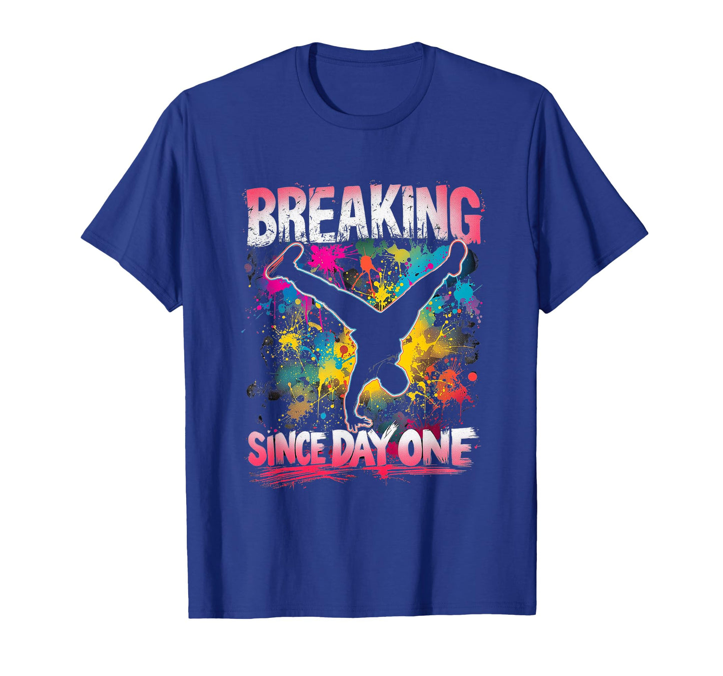 Breaking Since Day One Hip Hop T-Shirt