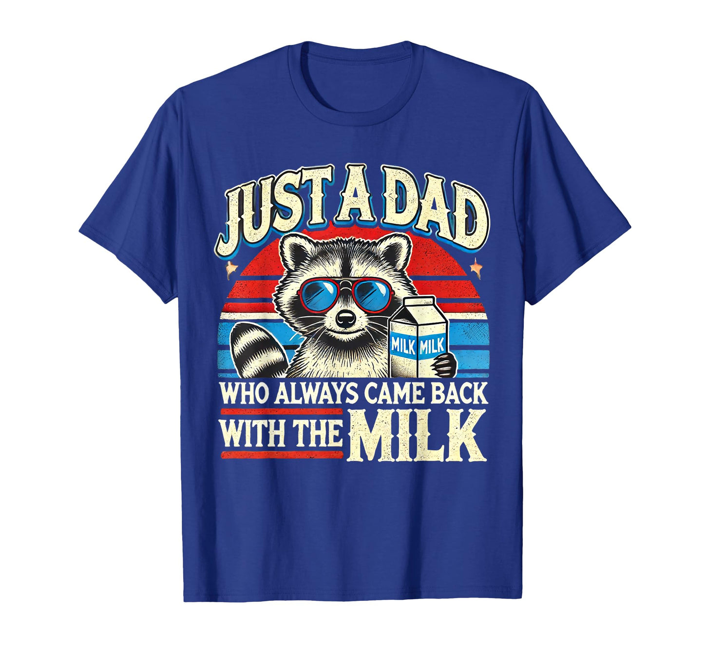 Vintage Racoon Just A Dad Who Always Came Back With The Milk T-Shirt