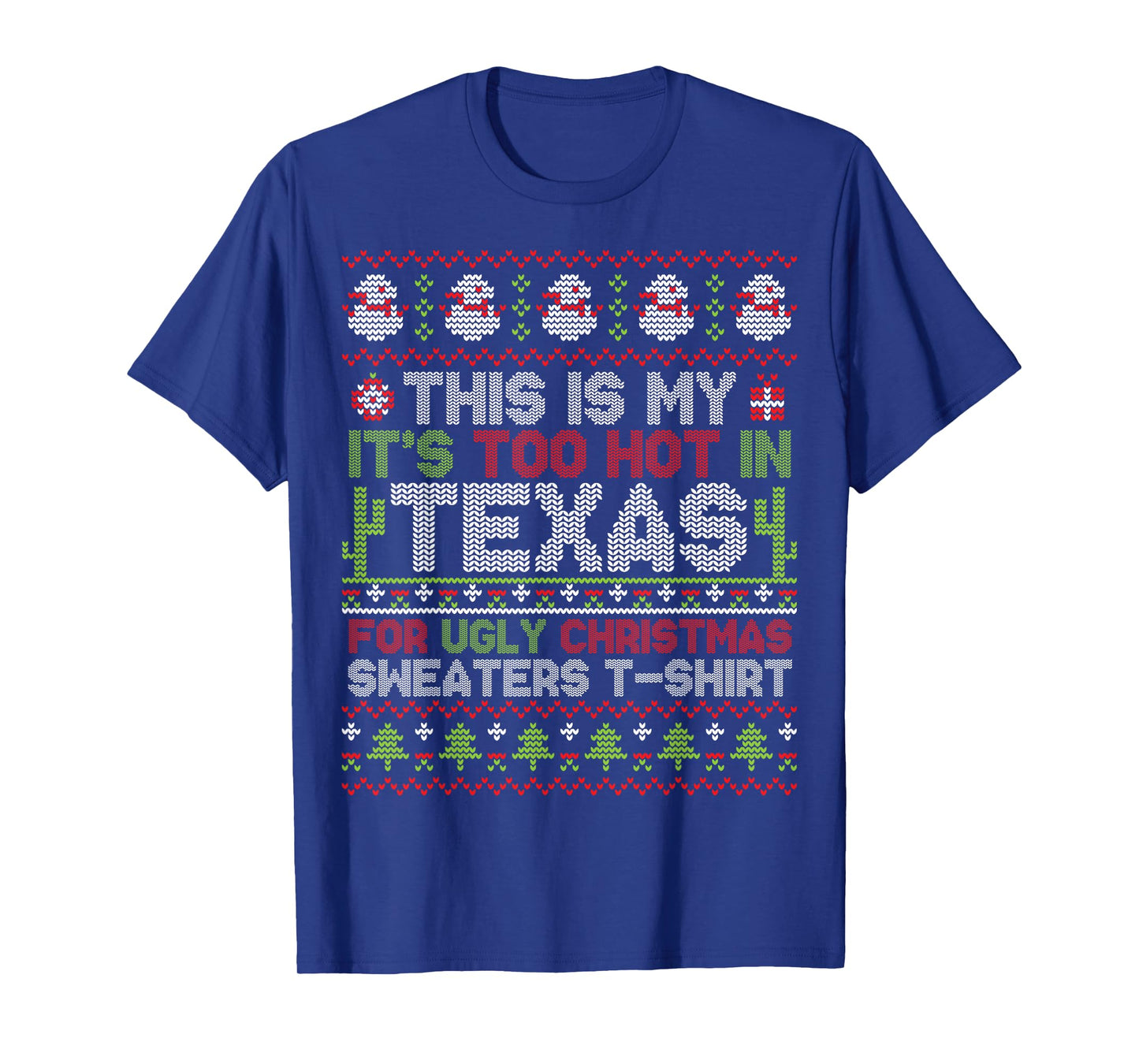 This Is My It's Too Hot In Texas For Ugly Christmas Sweater T-Shirt