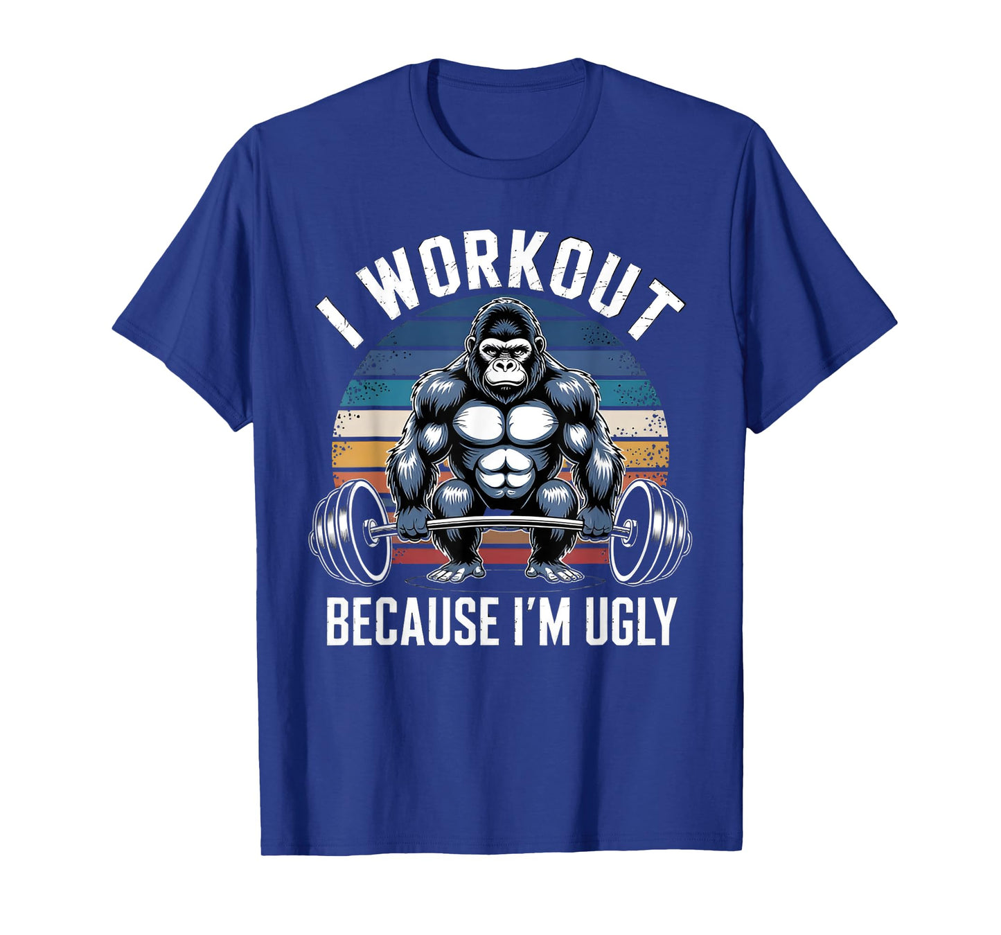 I Workout Because I'm Ugly Funny Saying Workout Gym Vintage T-Shirt