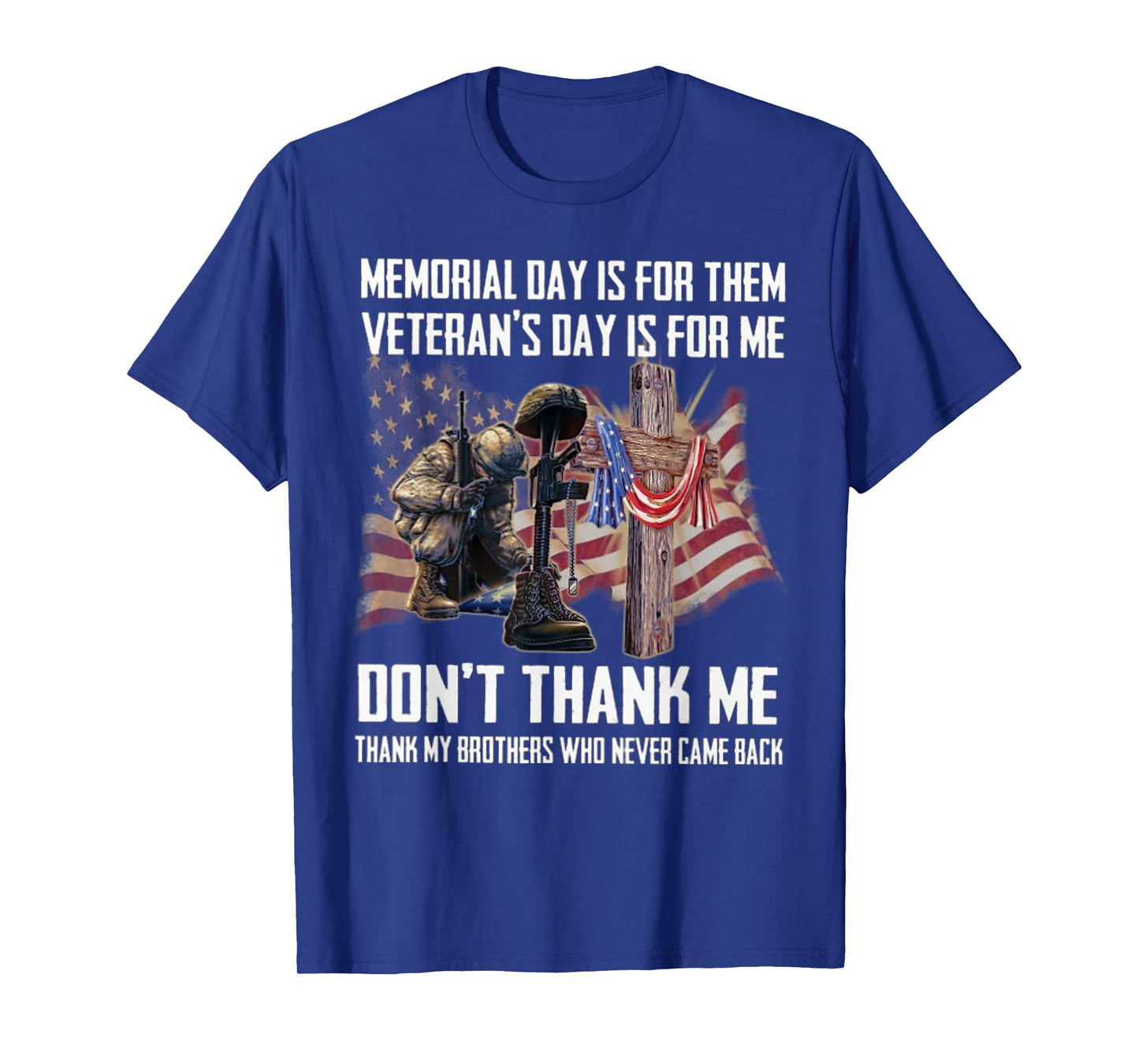 Memorial Day Is For Them Veteran's Day Is For Me T-Shirt