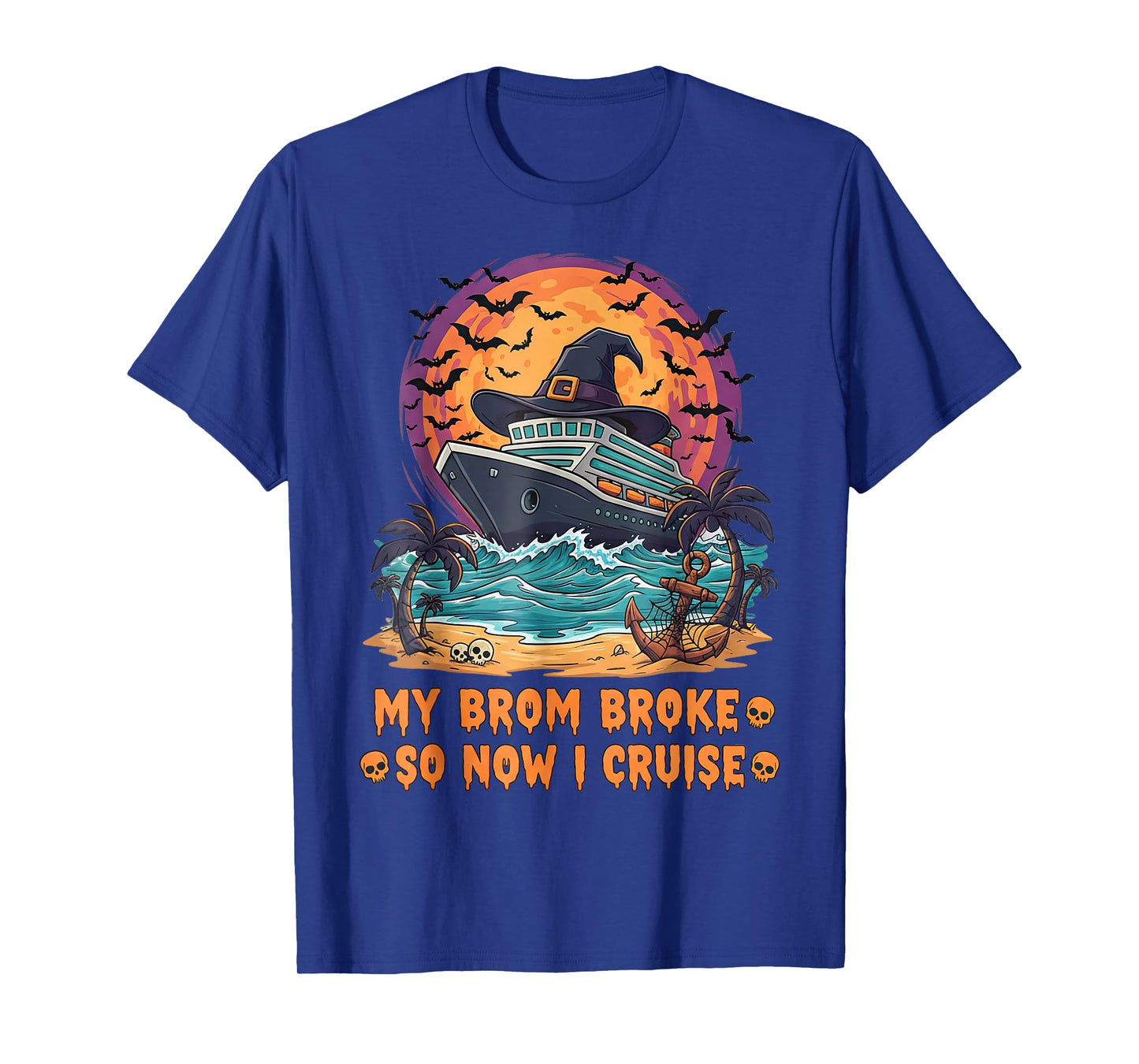 My Broom Broke So Now I Cruise Spooky Season Humor T-Shirt