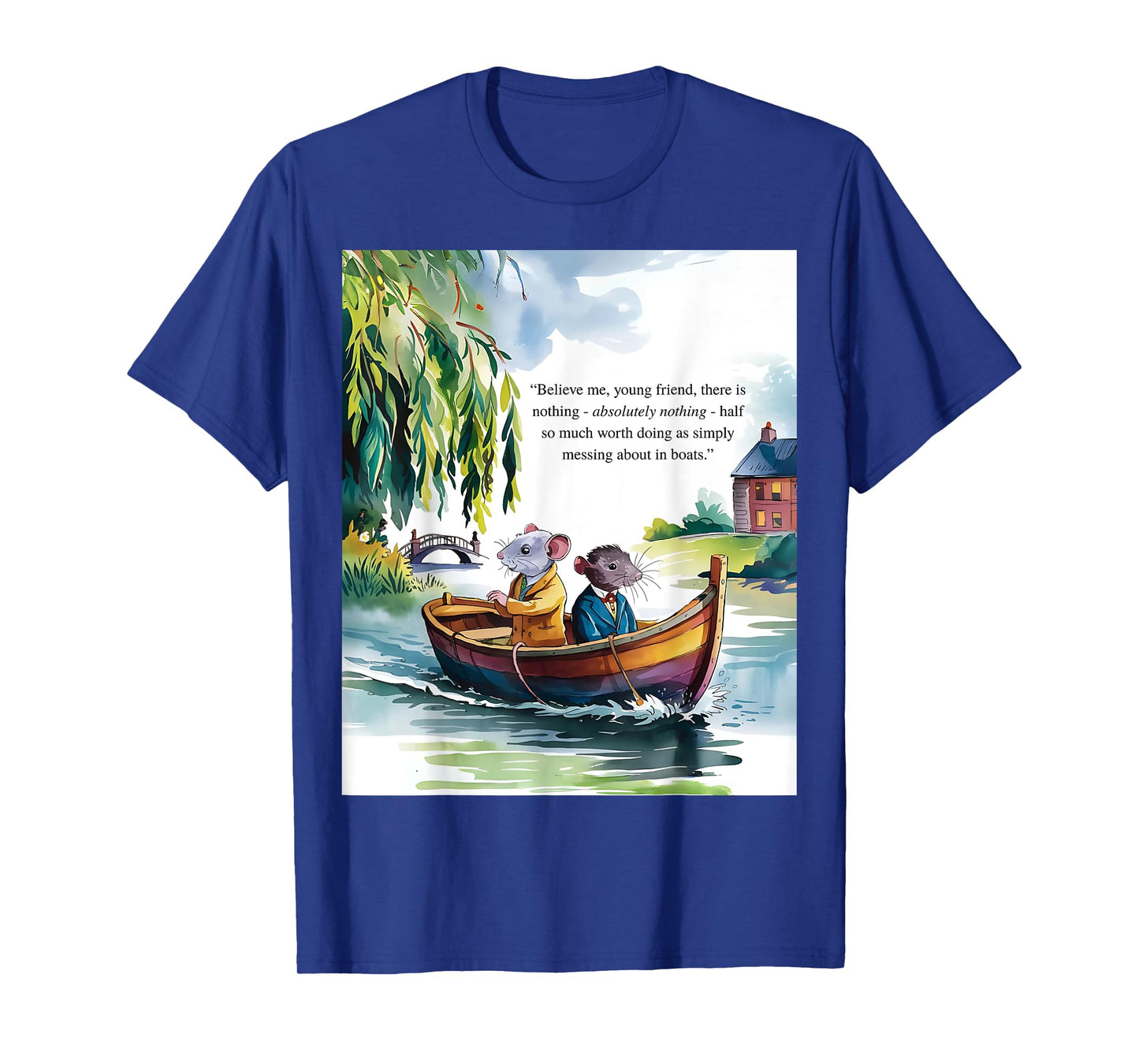 Wind in the Willows Book Quote "Messing about in Boats" T-Shirt