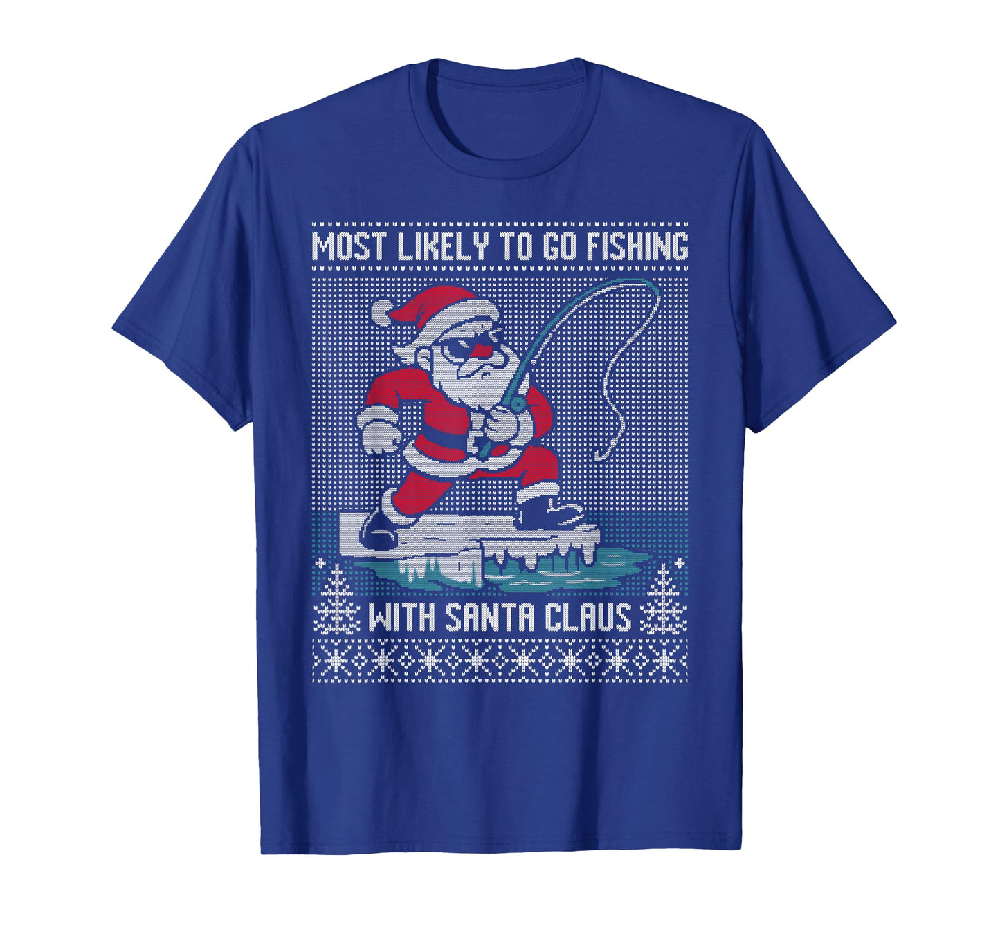 Most Likely to go Fishing with Santa Claus Ugly Sweater T-Shirt