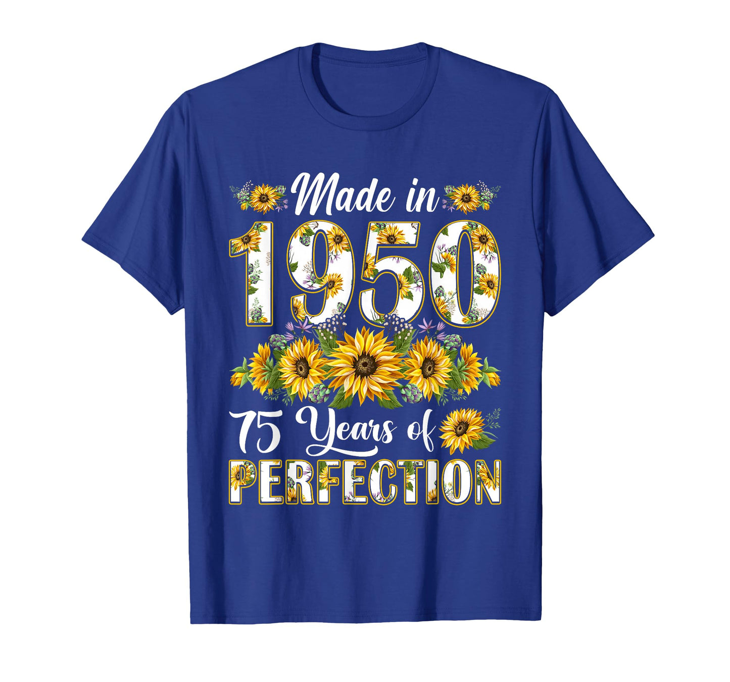 75 Year Old Made In 1950 Sunflower 75th Birthday Gifts Women T-Shirt