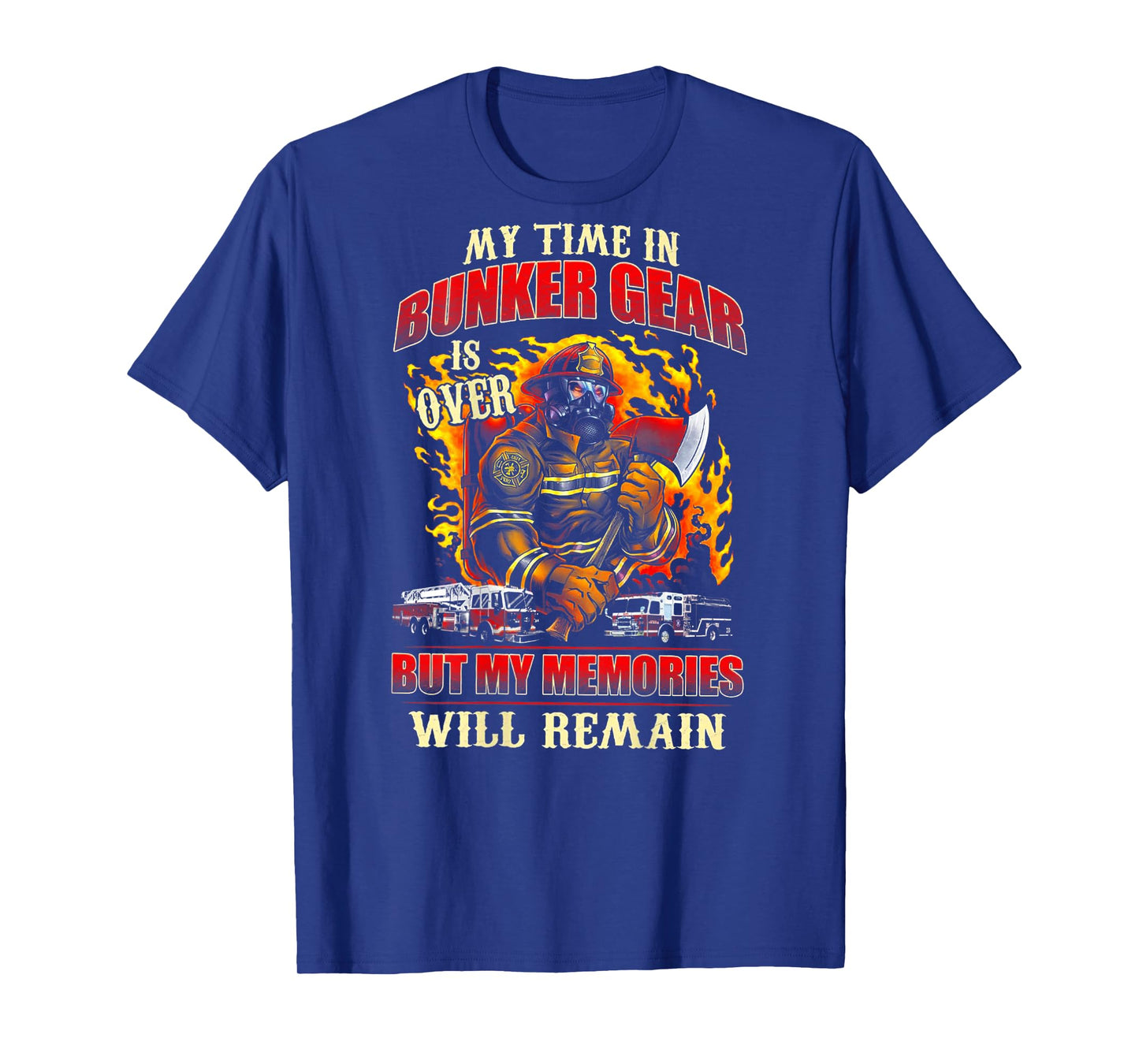 Retired Firefighter My Time In Bunker Gear Is Over (on back) T-Shirt