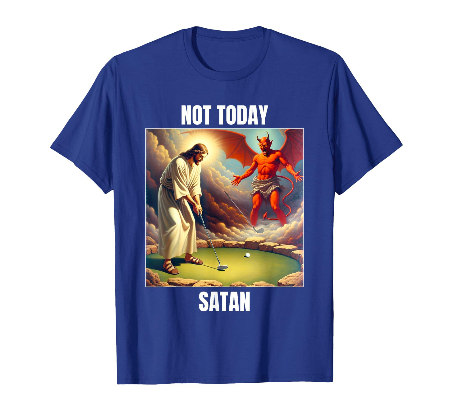 Jesus vs Satan Playing Golf - Not Today Satan T-Shirt
