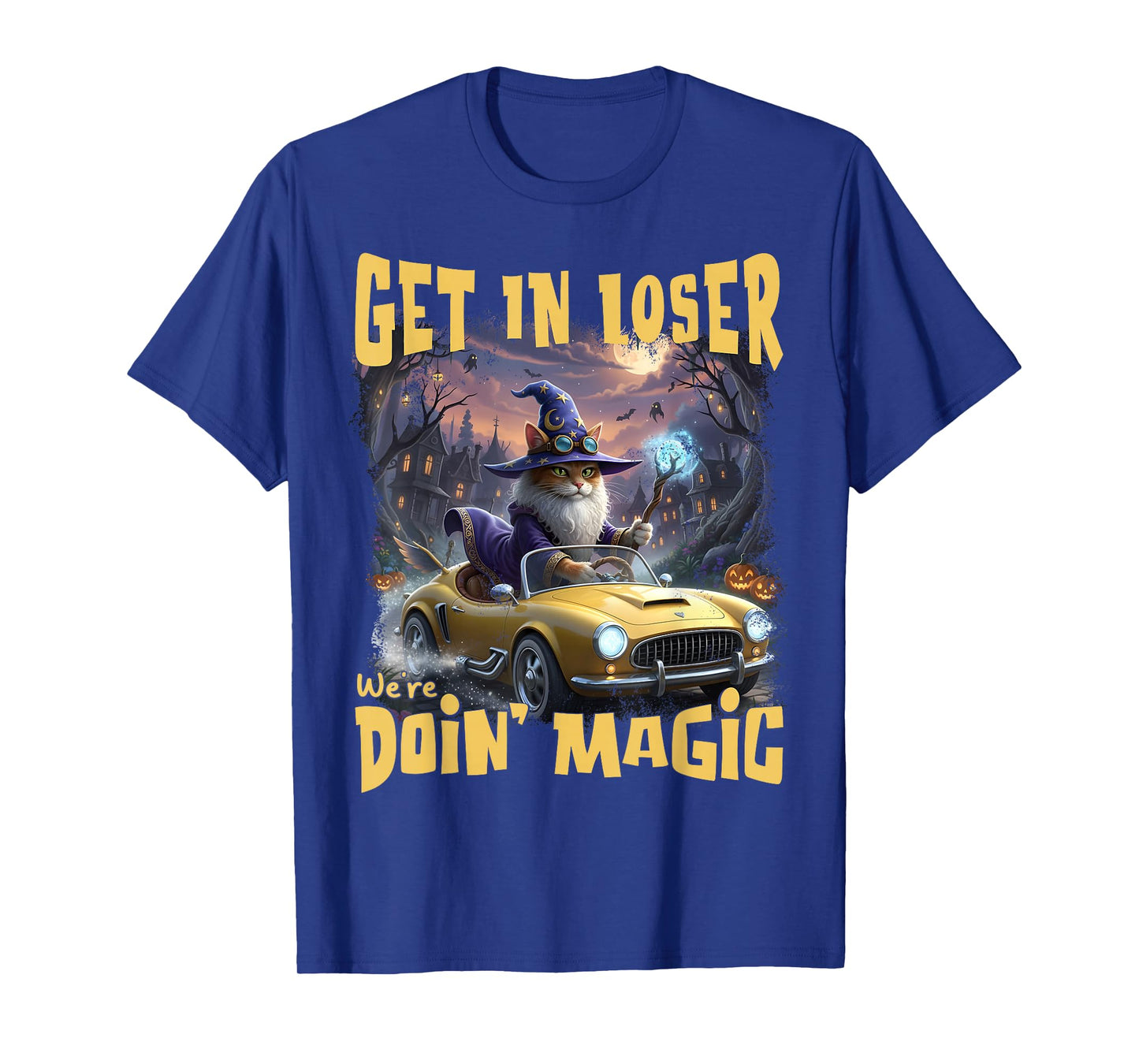 Get in Loser We’re Doin’ Magic Wizard Cat Halloween T-Shirt