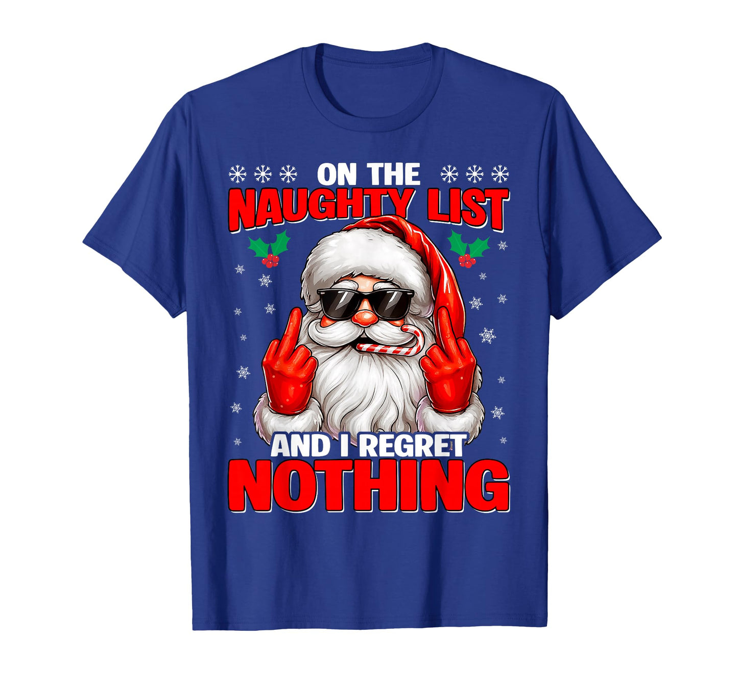 On The Naughty List I Regret Nothing Christmas Xmas Men Boy T-Shirt