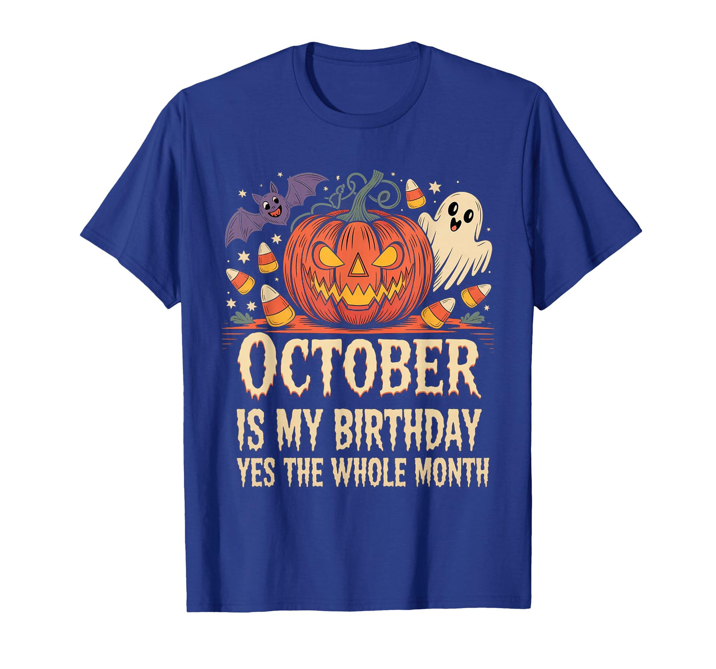 October is My Birthday Yes The Whole Month - Halloween Bday T-Shirt