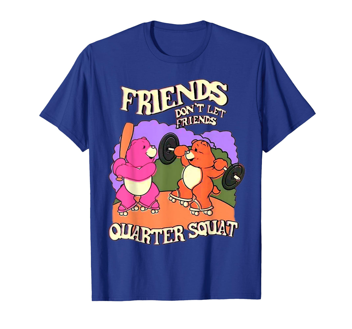 Friends Don't Let Friends Quarter Squat Bodybuilding Fitness T-Shirt